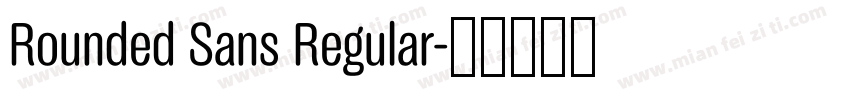 Rounded Sans Regular字体转换